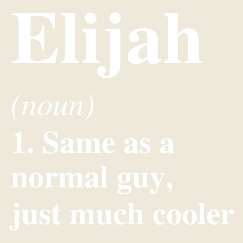 Elijah Definition Cooler Name Spruch Geschenk