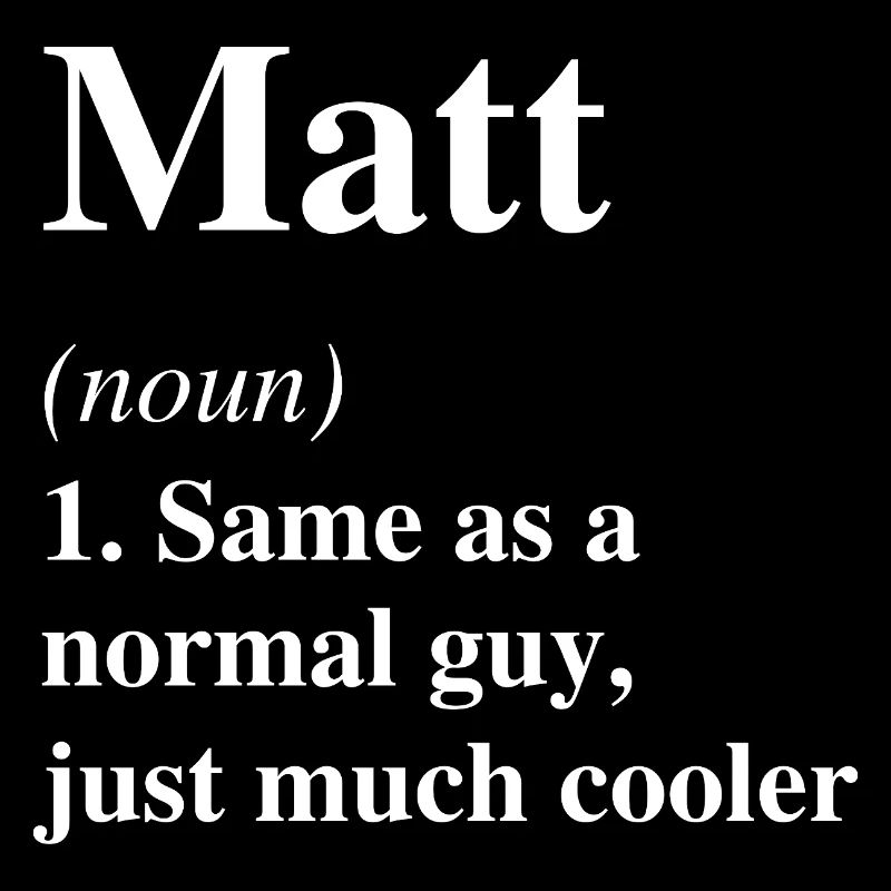 Matt Définition Cool Nom Dicton Cadeau