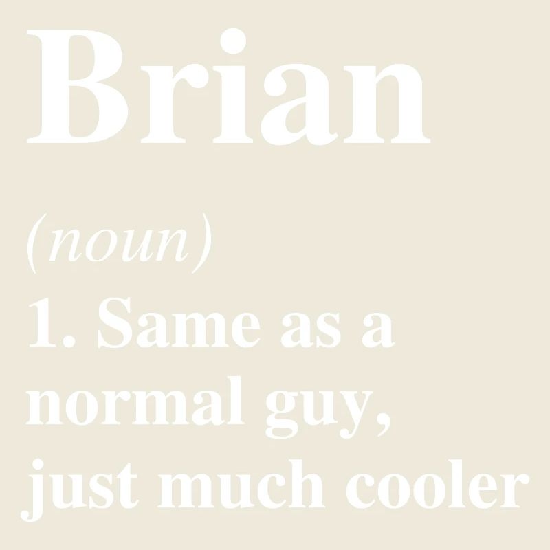 Brian Definition Cool Name Saying Gift