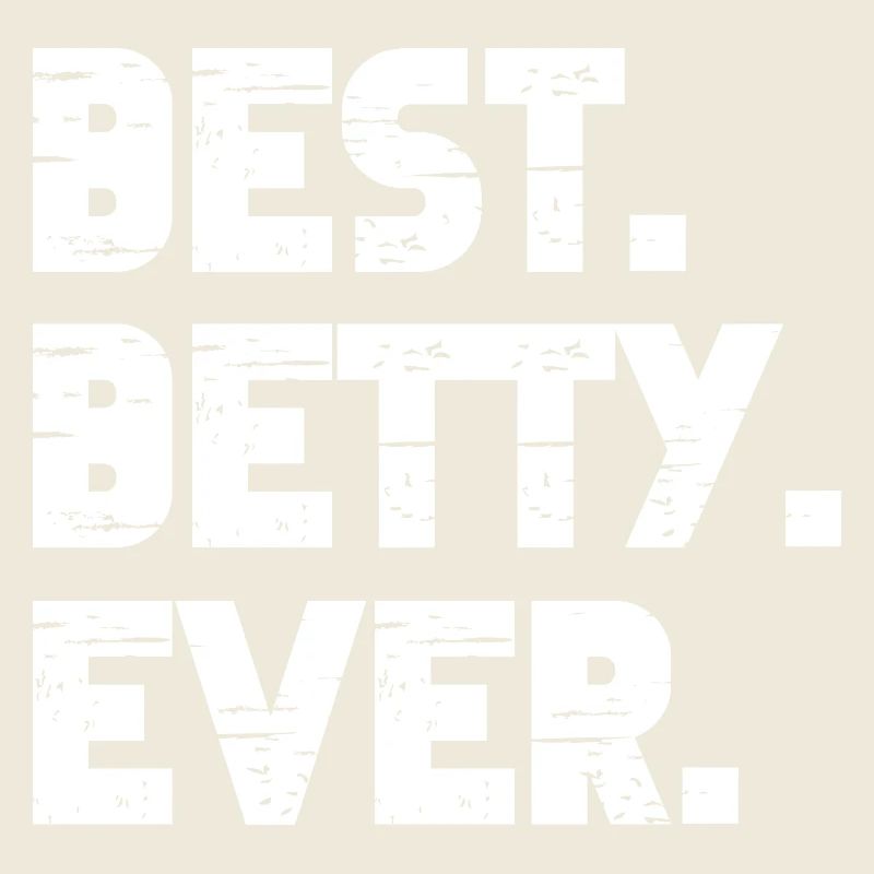 Best Betty Ever Geschenk Spruch