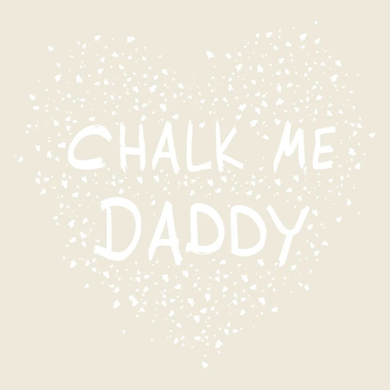 Chalk Me Daddy Heart - Bloc / Escalade Jeu de mots