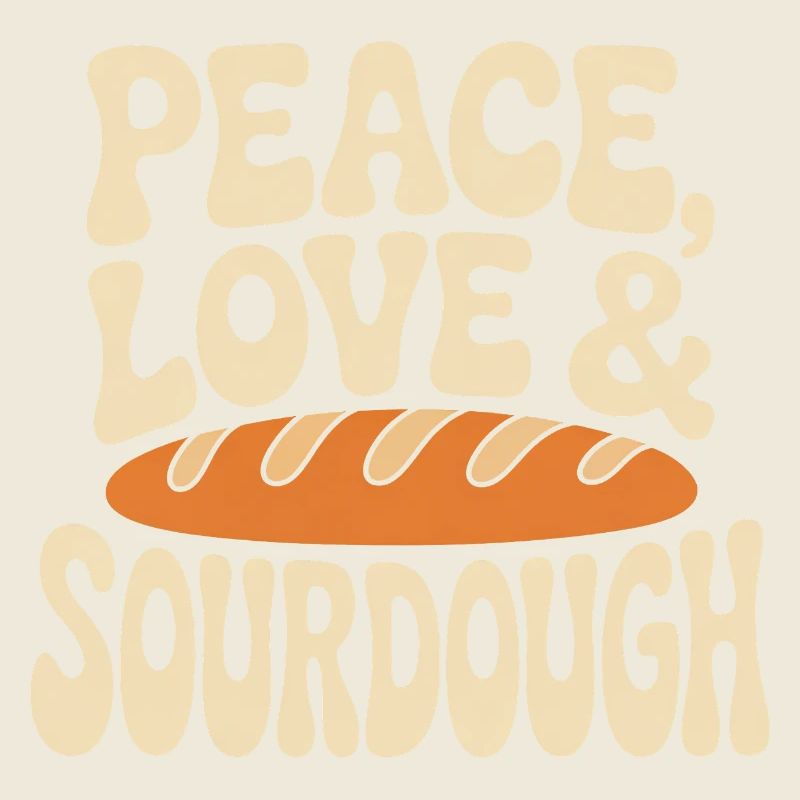 Peace Love & Sourdough