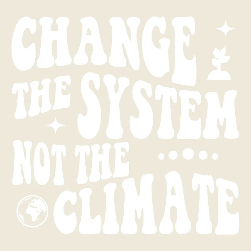 Change the system, not the climate