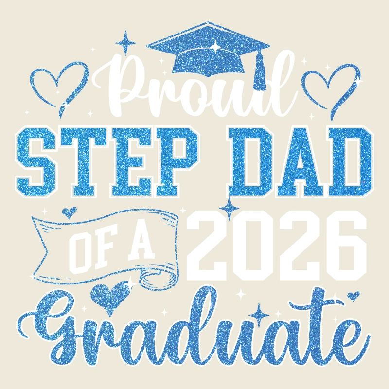 Proud Step Dad 2026 Graduate Class