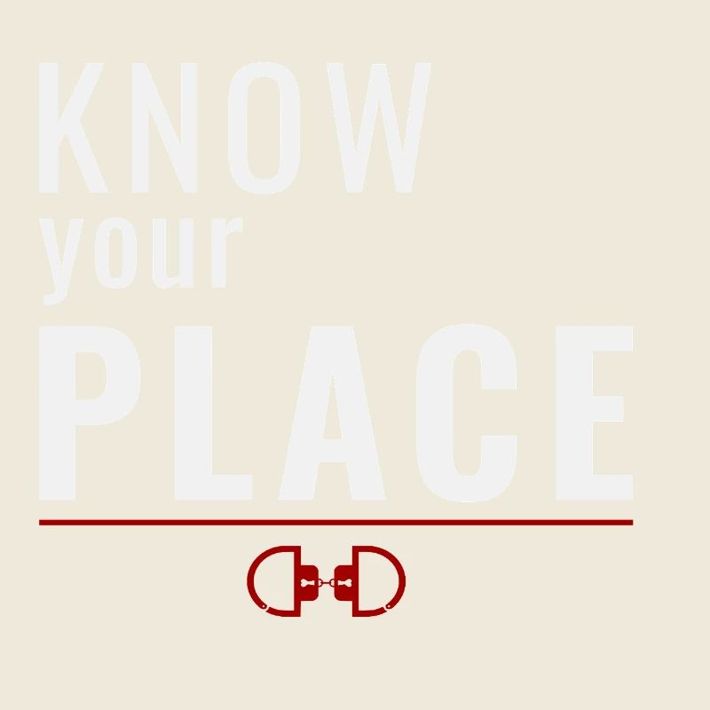 Know Your Place – Dominance Mindset