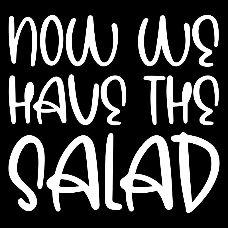 Now we have the salad