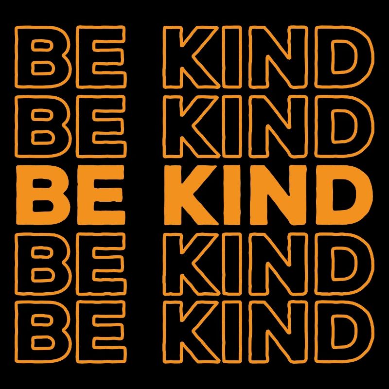 Be Kind Motivation Be Friendly Nice
