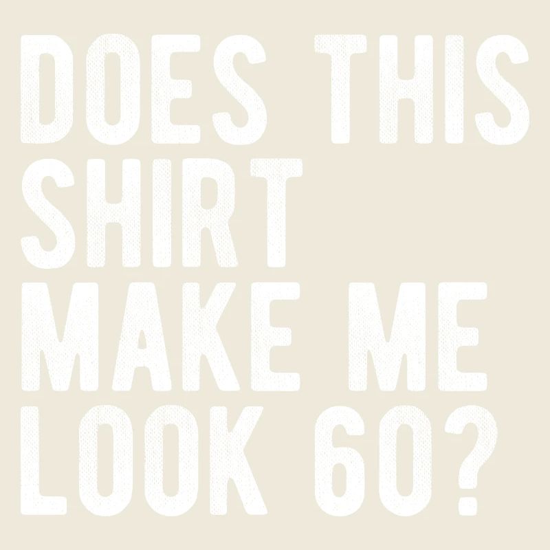 Do I look like 60? Funny birthday design