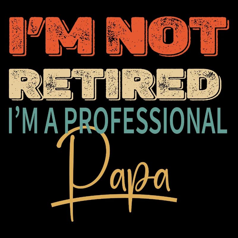 Ich bin nicht im Ruhestand, ich bin ein Pro-Vater