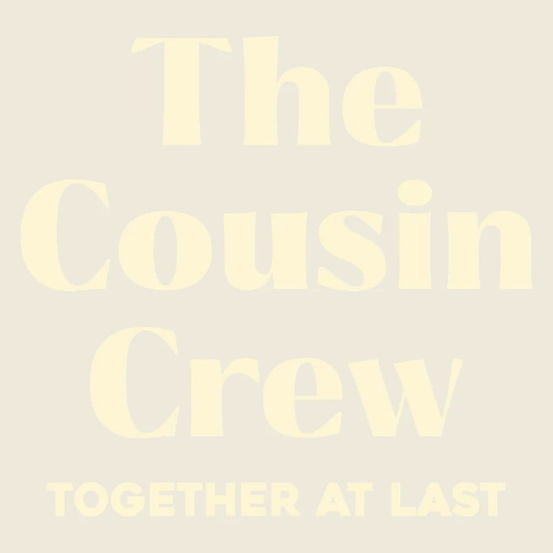 Cousin Crew Reunited
