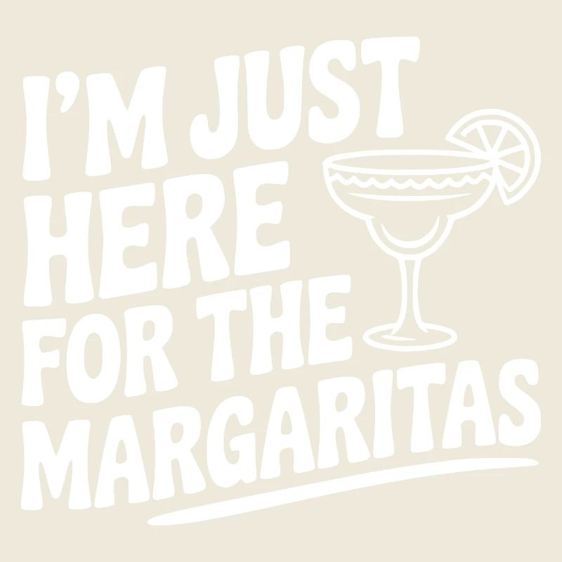 I’m Just Here for the Margaritas
