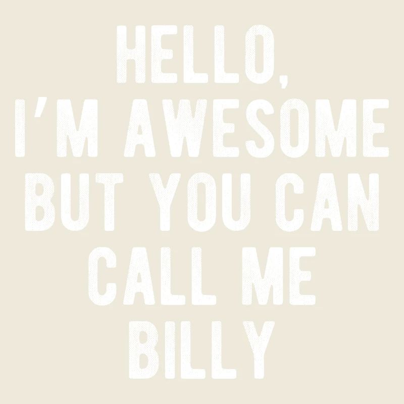 Hello I’m Awesome Call Me Billy Funny Quote