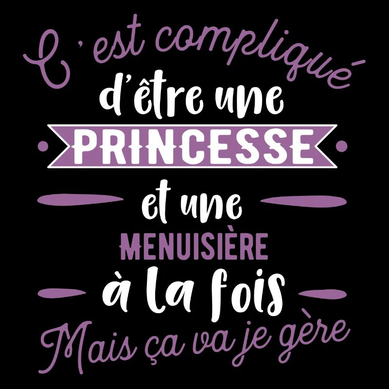 Princesse Menuisière cadeau métier