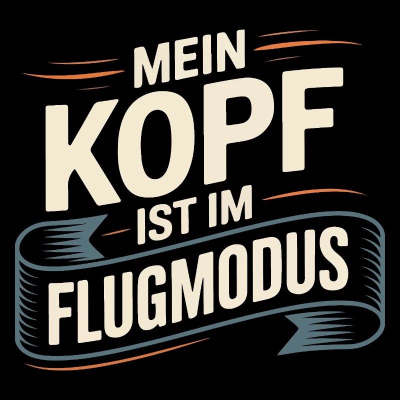 Mein Kopf ist im Flugmodus – Lustiger Spruch