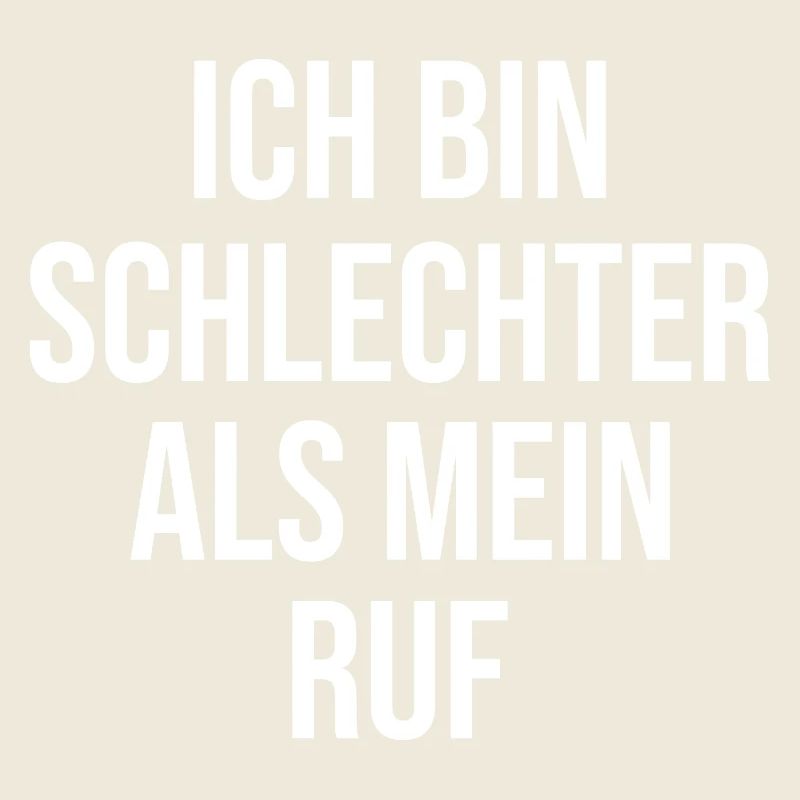 Ich bin schlechter als mein Ruf