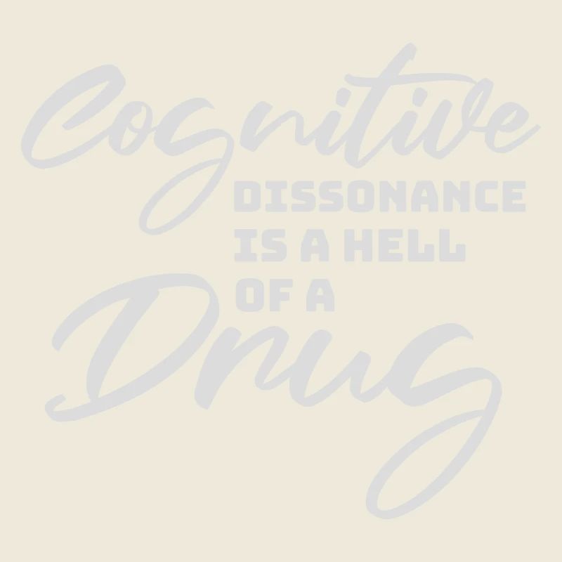 La dissonance cognitive est un sacré dicton.