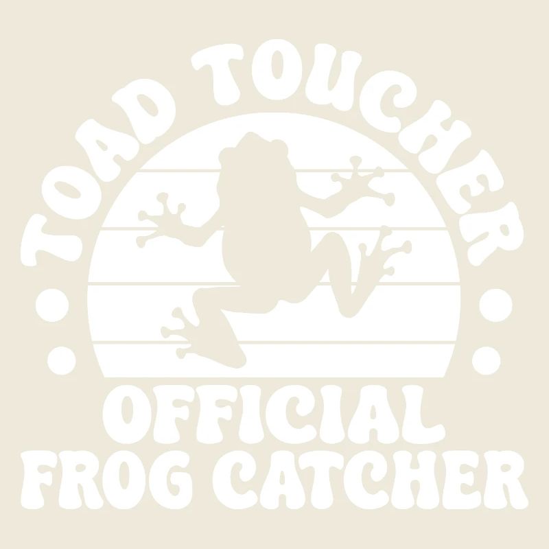 Frog Catcher Toad Toucher Official Catcher Frog