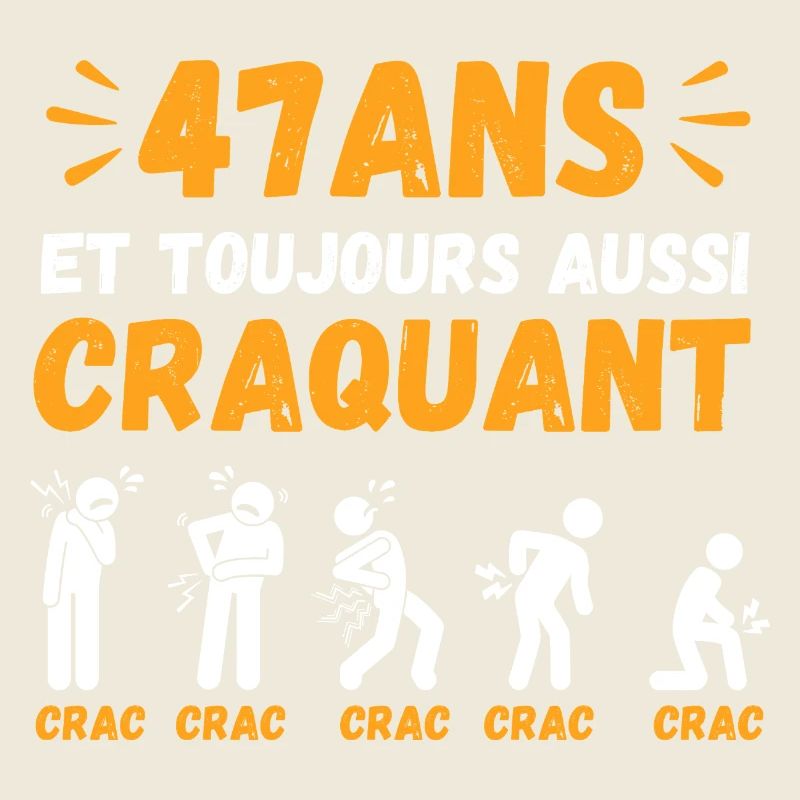 47 Ans Toujours Aussi Craquant Humour Crac