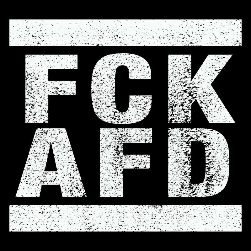 FCK AFD - Zeichen setzen gegen Rechts, Gegen Nazis
