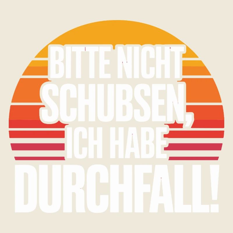  Bitte Nicht Schubsen, Ich Habe Durchfall Lustiger