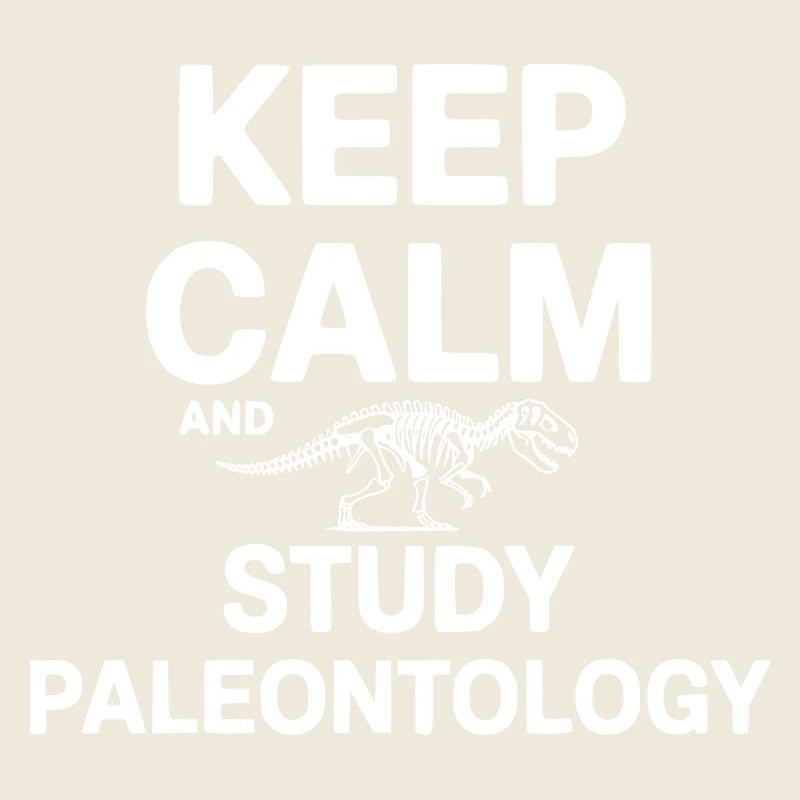 Keep Calm and Study Paleontology