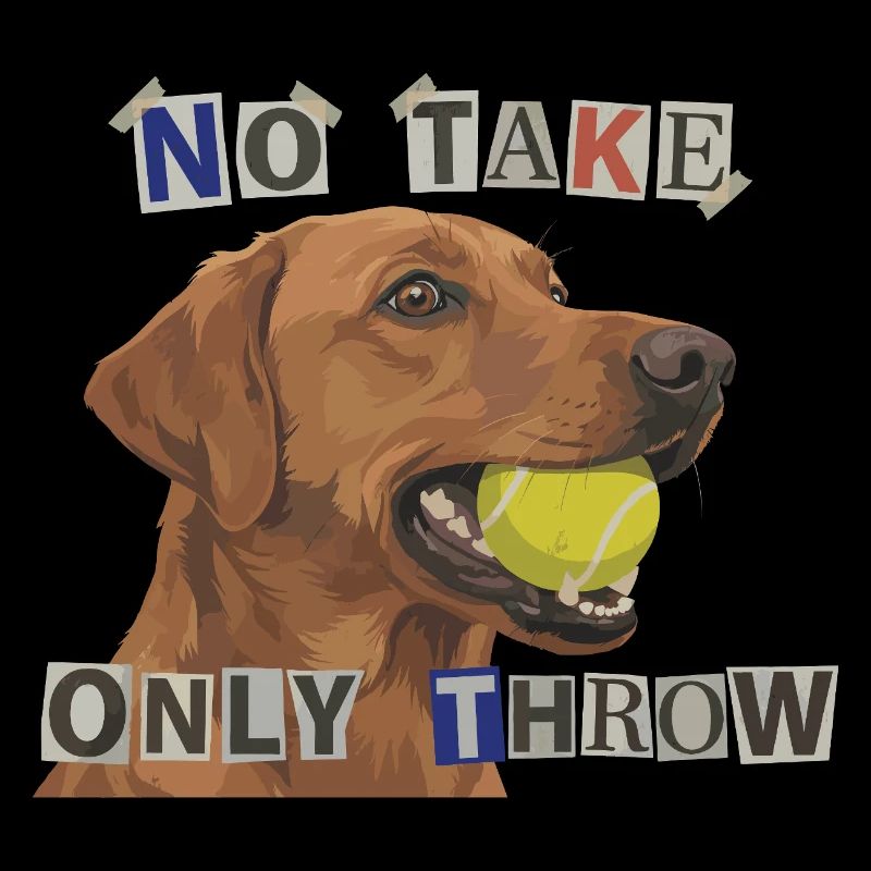 No Take Only Throw – Foxred Labrador Hunde Meme