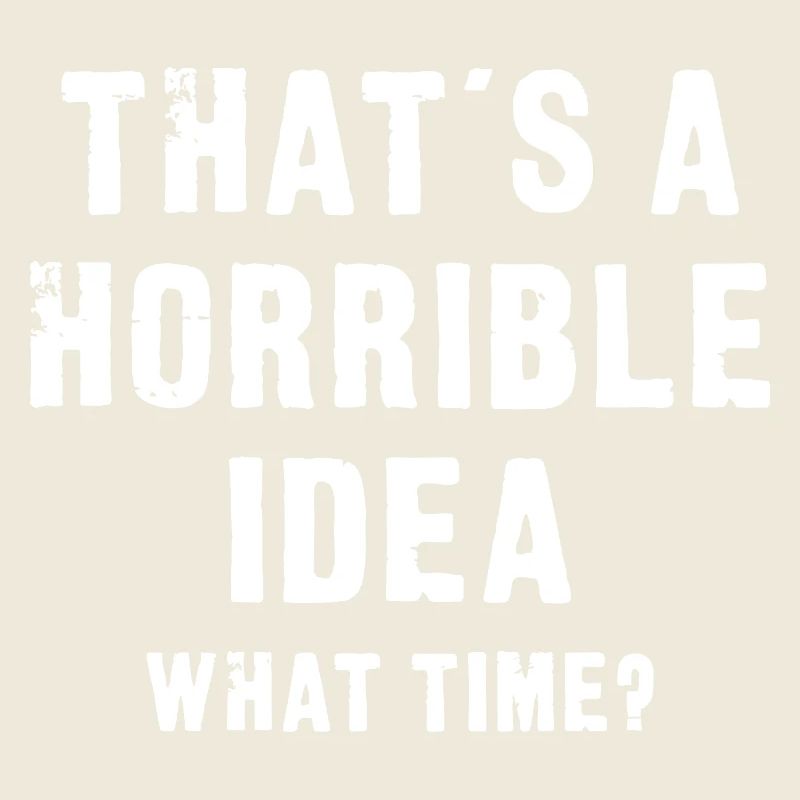 Das ist eine schreckliche Idee