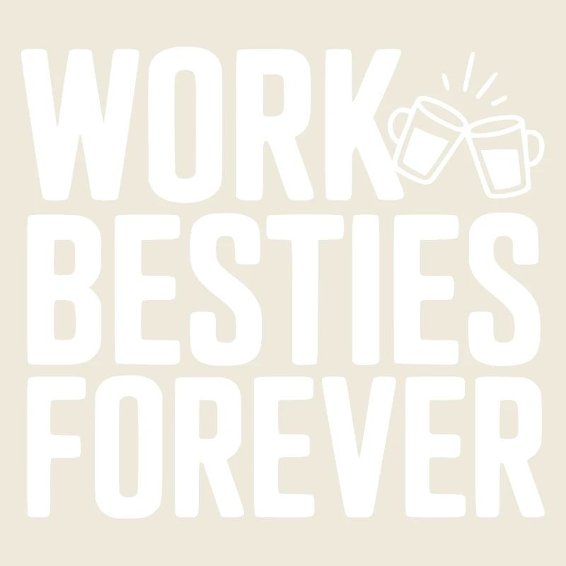 Work Besties Forever
