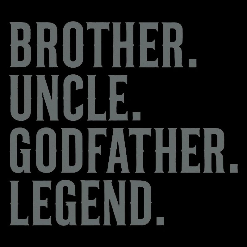 Brother Uncle Godfather Legend