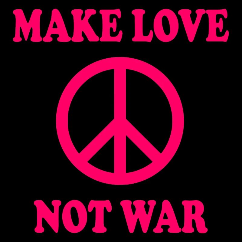 Make love not war