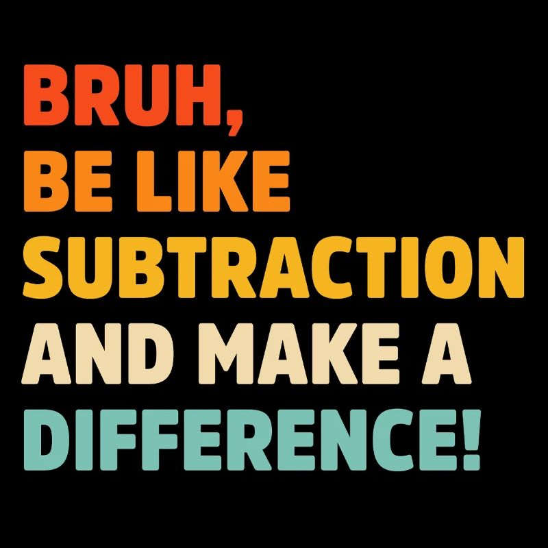 Bruh être comme soustraction et faire une différence jeu de mots
