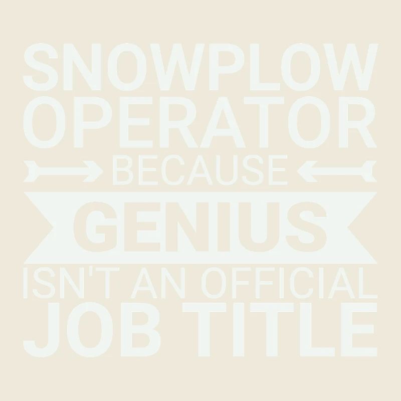 Snowplow Operator Genius Schneepflugfahrer