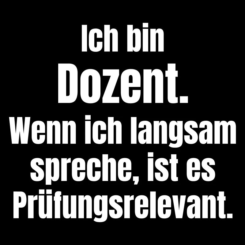 Ich bin Dozent Spruch