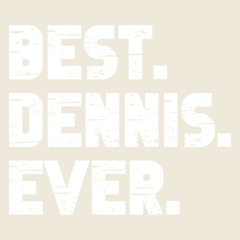 Best Dennis Ever Geschenk Spruch