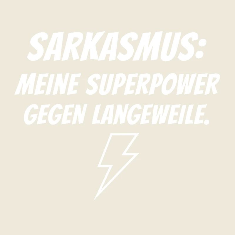 Sarkasmus Superkraft gegen Langeweile
