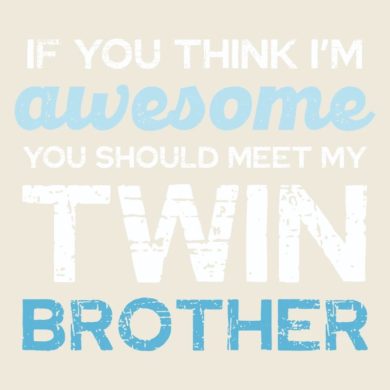 Twin Humor: If You Think I'm Awesome