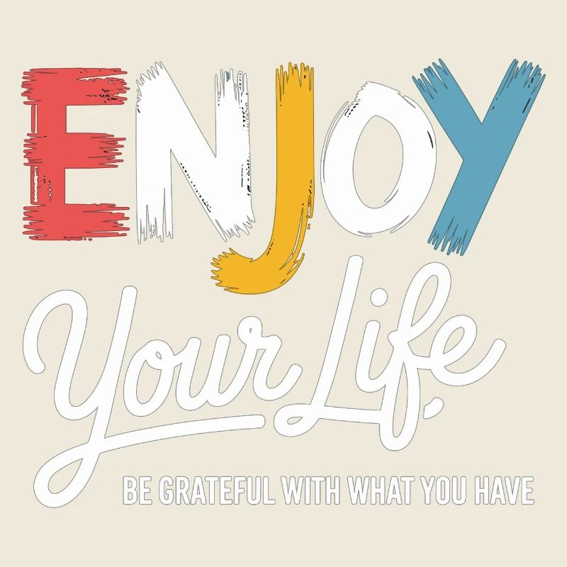 Enjoy Your Life Shirt – Dankbarkeit Spruch
