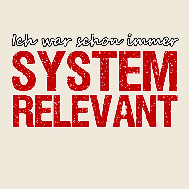 Systemrelevant Beruf Virus Pandemie Spruch Arbeit