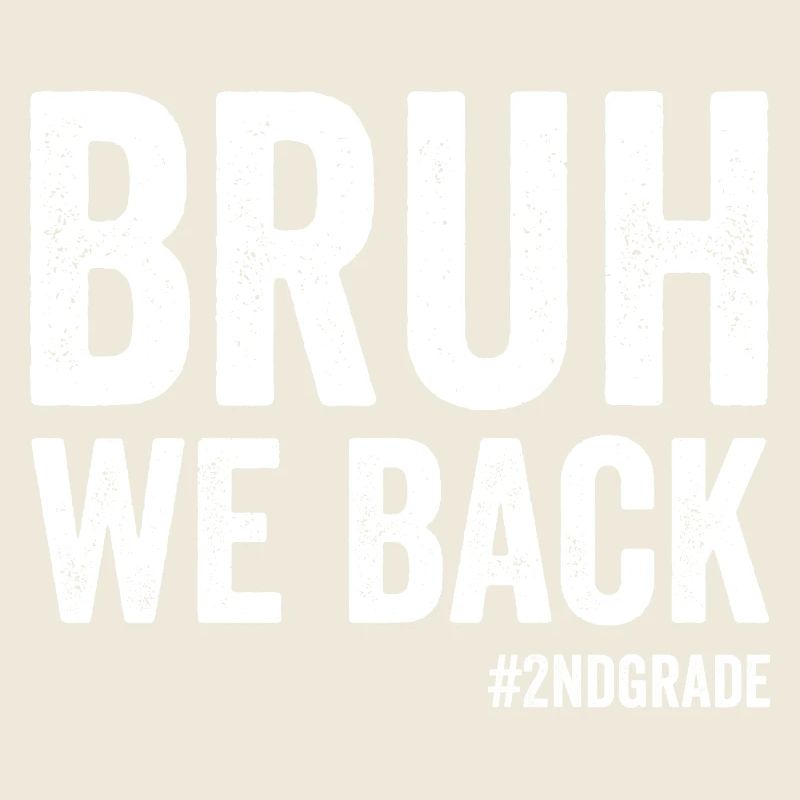 Brother, we're back in 2nd grade, first grade