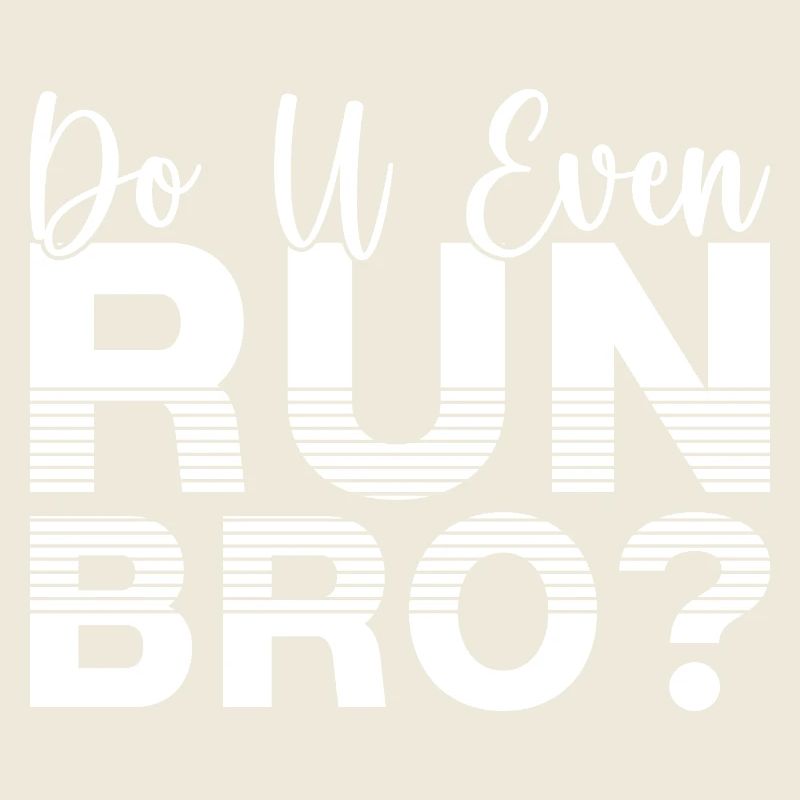 Marathon Runner Do U Even Run Bro Running Gift