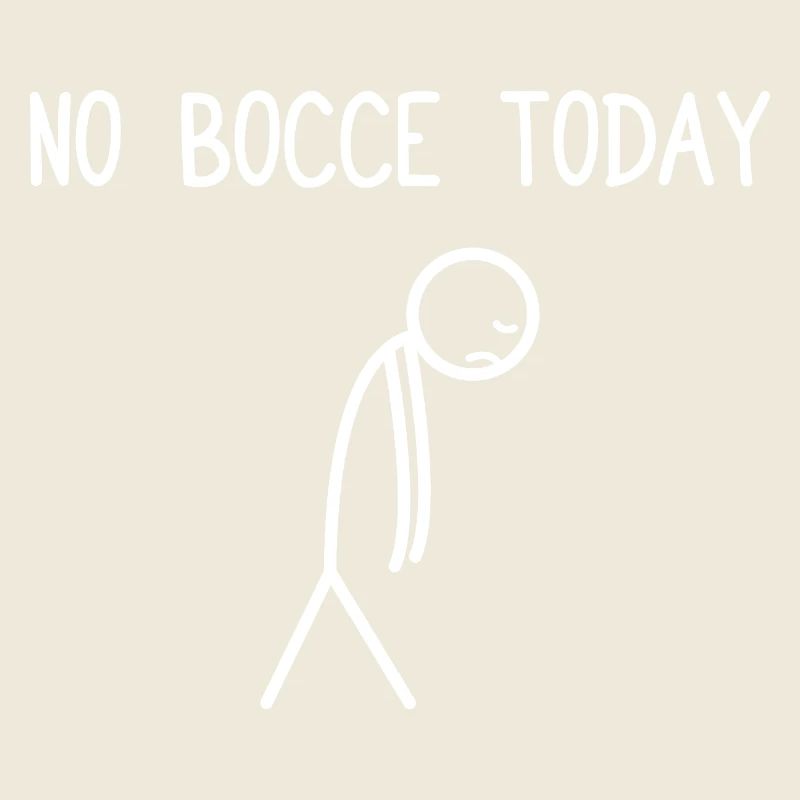 No bocce today Petanque Boule Boule player