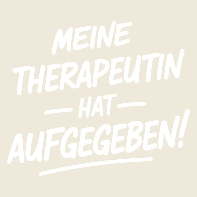 My therapist gave up