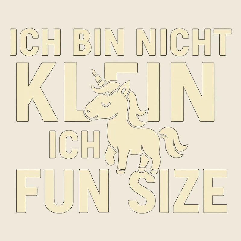 Ich bin nicht klein - Fun Size Einhorn