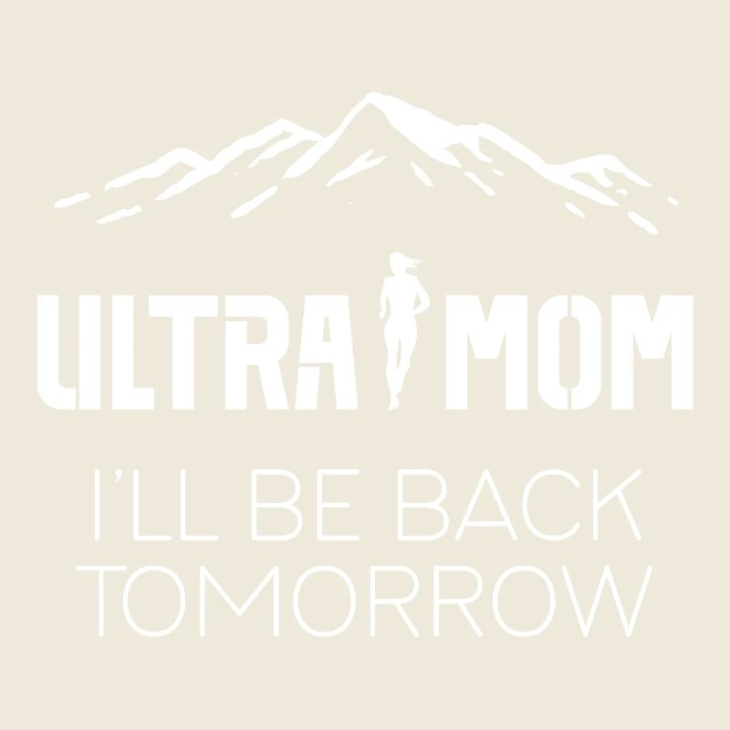 Ultra Mom - I'll Be Back Tomorrow