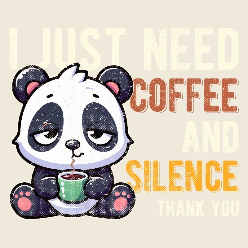 I Just Need Coffee and Silence Panda Funny