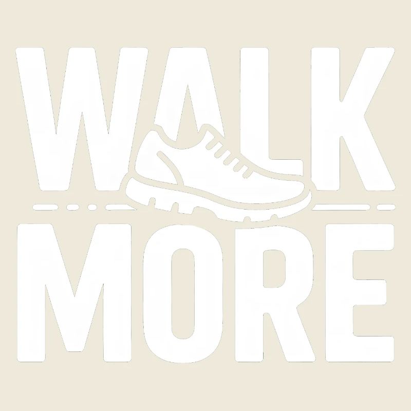 Walk More 10000 Steps