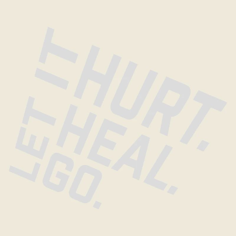 Let It Hurt Let It Heal Let It Go Inspirierend