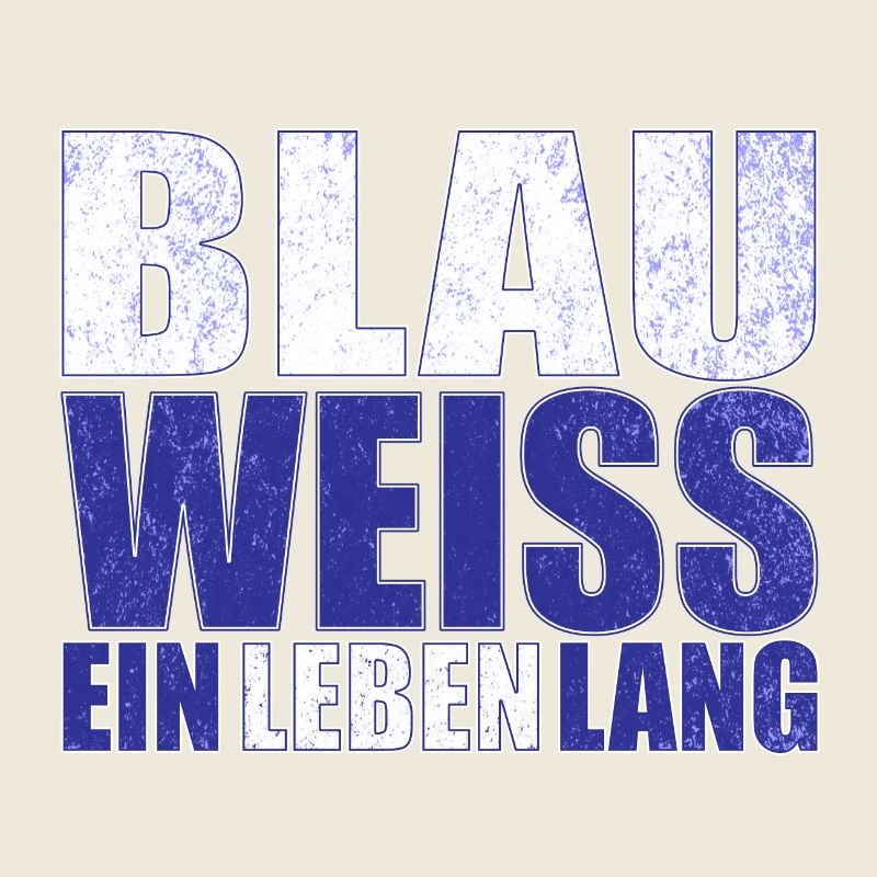 Blau Weiss ein Leben Lang