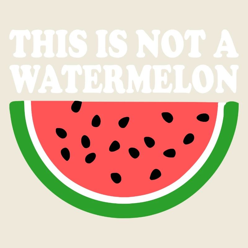 THIS IS NOT A WATERMELON