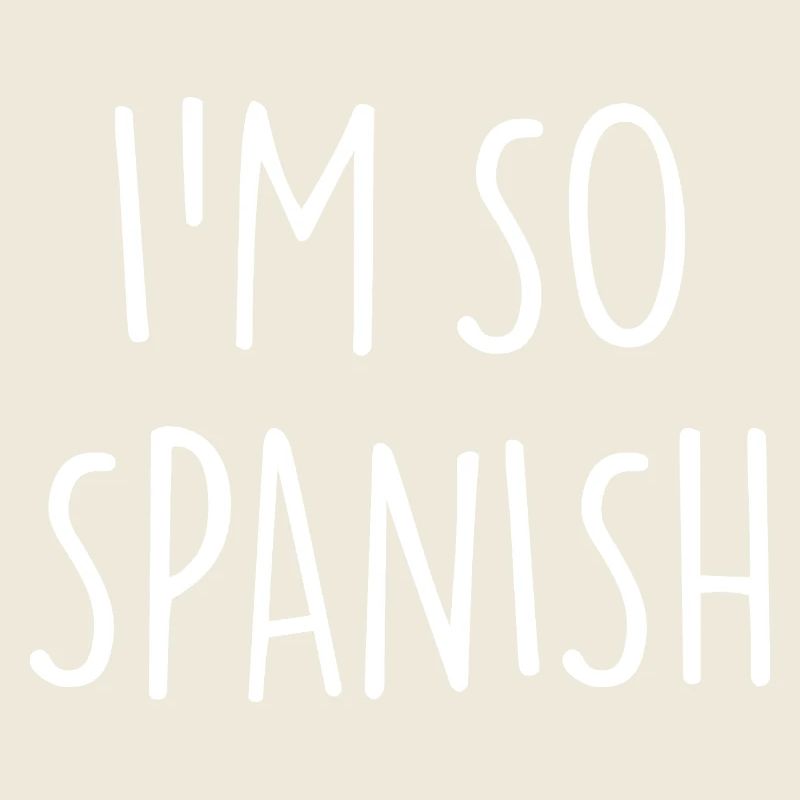 I'M SO SPANISH Spanisch Spanien